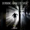 Stream & download Running from the Dark - Single