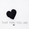 That Man You Like - Single