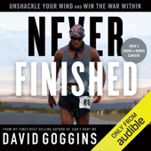 Never Finished: Unshackle Your Mind and Win the War Within (Unabridged) - David Goggins