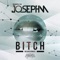 Bitch - Joseph.M lyrics