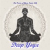 Deep Yoga: The Power of Your Inner Self