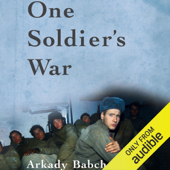 One Soldier's War (Unabridged) - Arkady Babchenko & Nick Allen - translator