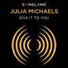 Julia Michaels - Give It To You (from Songland) artwork