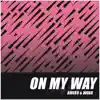 On My Way - Single album lyrics, reviews, download