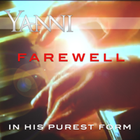 Yanni - Farewell – in His Purest Form artwork
