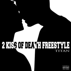 2 Kiss of Death (Freestyle) - Single - Titán 2 Kiss of Death (Freestyle) - Single - Titán