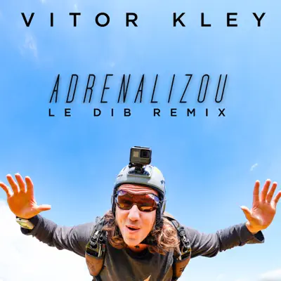 Adrenalizou (Le Dib Remix) - Single - Vitor Kley