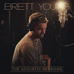 The Acoustic Sessions - Single - Brett Young