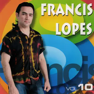 Francis Lopes, Vol. 10 - Francis Lopes