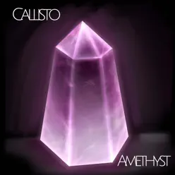 Amethyst - Single - Callisto Amethyst - Single - Callisto