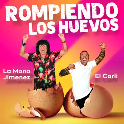 Rompiendo Los Huevos (feat. Carli Jiménez) - Single - La Mona Jiménez