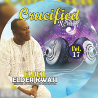 Elder Kwesi Mireku - Crucified (feat. Javes Addo) [Remix] artwork