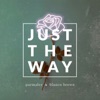 Just the Way - Single, 2019