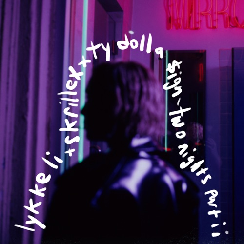 Lykke Li & Skrillex – two nights part ii (Lykke Li x Skrillex x Ty Dolla $ign) – Single [iTunes Plus AAC M4A]