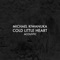 Cold Little Heart - Michael Kiwanuka lyrics