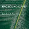 Epic Rain & Pan Flute - Vol. 1 - EP album lyrics, reviews, download