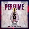 Perfume (feat. Yeudiel) - Single album lyrics, reviews, download