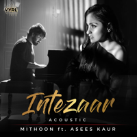 Mithoon - Intezaar (Acoustic) [feat. Asees Kaur] - Single artwork