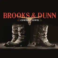 Cowboy Town (Bonus Track Version) - Brooks & Dunn
