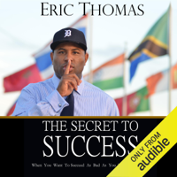 Eric Thomas - The Secret to Success (Unabridged) artwork