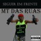 Seguir em Frente (feat. Uzzy & Mano Rocinha) - Mt Das Ruas lyrics