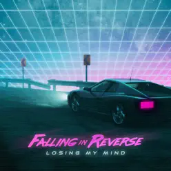 Losing My Mind - Single - Falling In Reverse