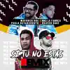 Si Tu No Estas (Remix) - Single album lyrics, reviews, download