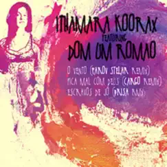 O Vento / Fica Mal Com Deus / Escravos De Jo - Single by Ithamara Koorax & Dom Um Romão album reviews, ratings, credits