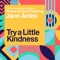 Try a Little Kindness (feat. Jann Arden) - Doane Uschool & Melanie Doane lyrics