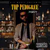 Top Pedigree - Single album lyrics, reviews, download