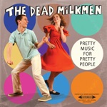 The Dead Milkmen - Pretty Music for Pretty People