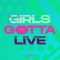 GIRLS GOTTA LIVE - Single