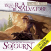 Sojourn: Legend of Drizzt: Dark Elf Trilogy, Book 3 (Unabridged) - R.A. Salvatore