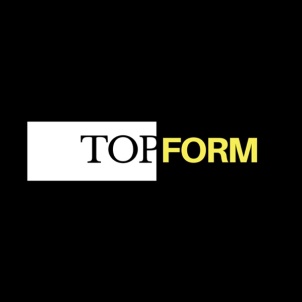 The Top Form Podcast The Top Form Podcast
