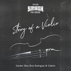 Story of a Violin (Extended Mix) - Single by Sandro Silva, Broz Rodriguez & Calixto album reviews, ratings, credits