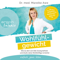 Mareike Awe - Wohlfühlgewicht - Wie du dich vom Diät-Zwang befreist und intuitiv deine Wohlfühlfigur erreichst (Ungekürzte Lesung) artwork