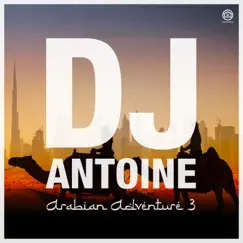 Arabian Adventure 3 - Single by DJ Antoine album reviews, ratings, credits