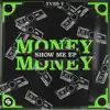 Money Money / Show Me EP album lyrics, reviews, download