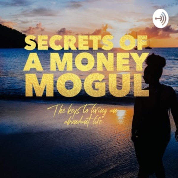 Secrets of A Money Mogul Secrets of A Money Mogul
