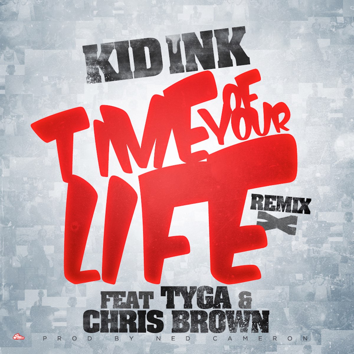 Chris brown remix. Chris Brown Tyga. Chris Brown альбом. Tyga альбомы. Kid Ink time of your Life.