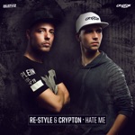 Re-Style & Crypton - Hate Me
