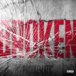 Broken - Single by Problematic album reviews, ratings, credits
