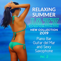 Amazing Chill Out Jazz Paradise - Relaxing Summer Jazz: New Collection 2019 Vol. 2 Piano Bar, Guitar del Mar and Sexy Saxophone - Blue Marine Cafe and Bossa Nova Lounge Bar Music artwork