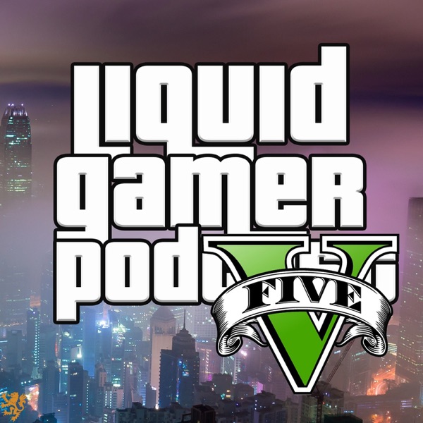 Liquid Gamer Podcast