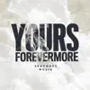 Stream & download Yours Forevermore (feat. Rachel Collins) - Single