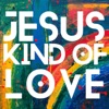 Jesus Kind of Love - EP