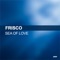 Sea of Love - Frisco lyrics