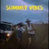Summer Vibes (feat. King Woeser) - Single album lyrics, reviews, download