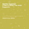 Reggaesta - Ghetto Supastar (That Is What You Are) (Mya)