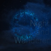 Night and Wanderer artwork